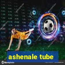 ashenale tube